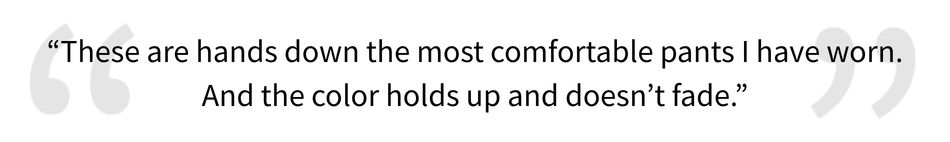 5 star review for the FlexRS EMT Pants, "These are hands down the most comfortable pants I have worn. And the color holds up and doesn&rsquo;t fade.&rdquo;